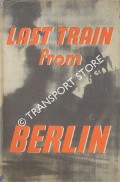 Last Train from Berlin by SMITH, Howard K.